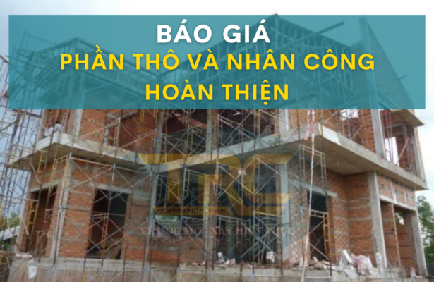 báo giá phần thô và nhân công hoàn thiện