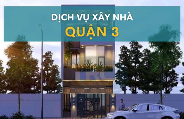 dịch vụ xây nhà quận 3