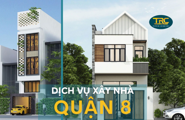 dịch vụ xây nhà quận 8